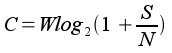 C = Wlog_{2} (1 + S over N)