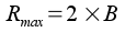 R_{max} = 2 times B